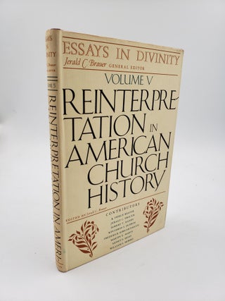 Item #9248 Essays in Divinity: Reinterpretation in American Church History (Volume 5). Jerald C....