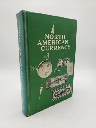 Item #9272 North American Currency: The Standard Paper Money Reference. Grover C. Criswell