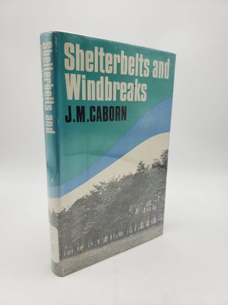 Item #9299 Shelterbelts and Windbreaks. J M. Caborn