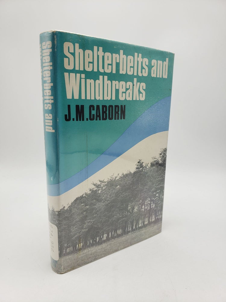 Item #9299 Shelterbelts and Windbreaks. J M. Caborn.
