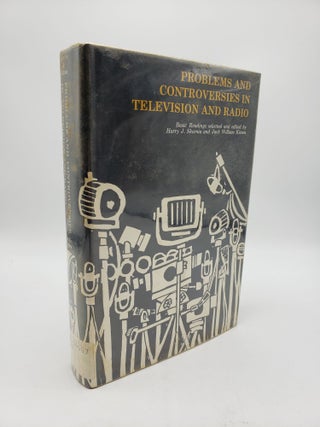 Item #9302 Problems And Controversies In Television And Radio. Jack William Kitson Harry J. Skornia