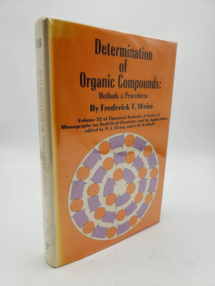 Item #9327 Determination of Organic Compounds: Methods and Procedures. Frederick T. Weiss.