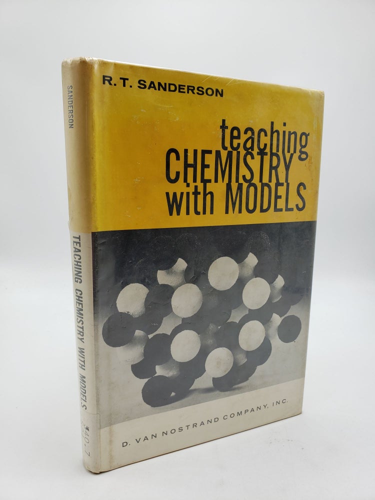 Item #9329 Teaching Chemistry with Models. Robert T. Sanderson.