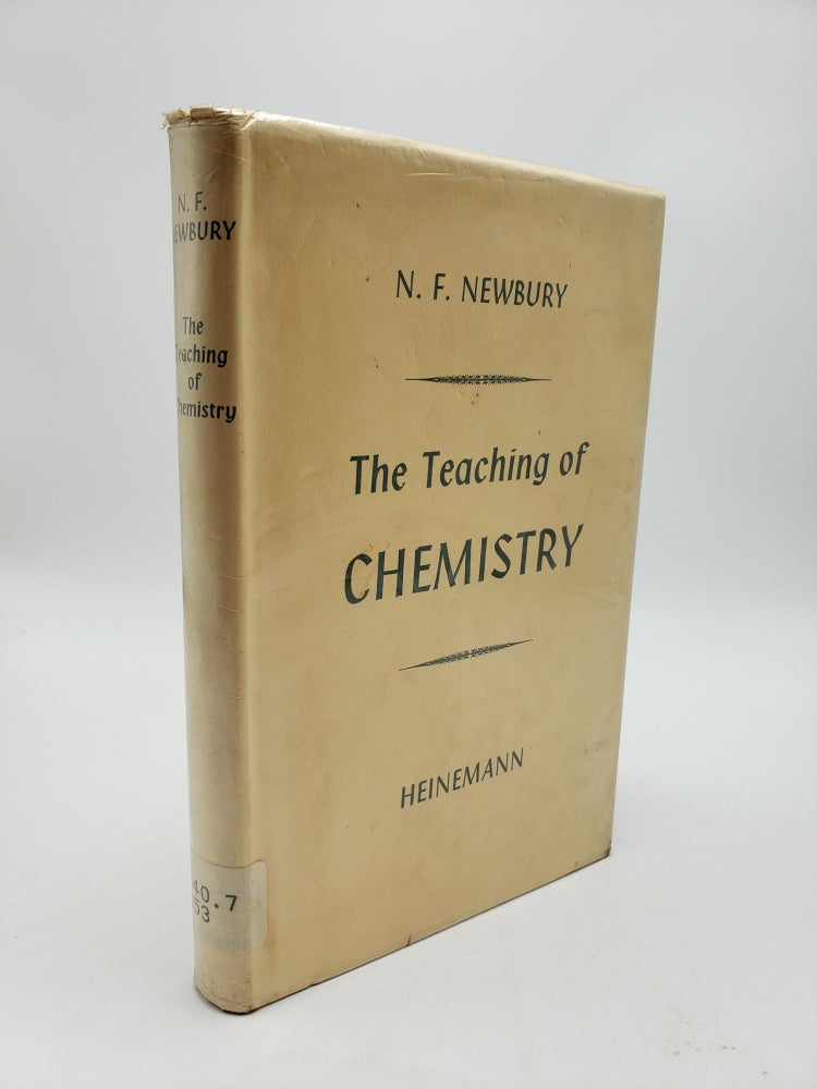 Item #9330 The Teaching of Chemistry. N F. Newbury.