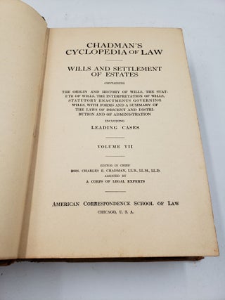 Chadman's Cyclopedia of Law: Wills And Settlement Of Esates (Volume 7)