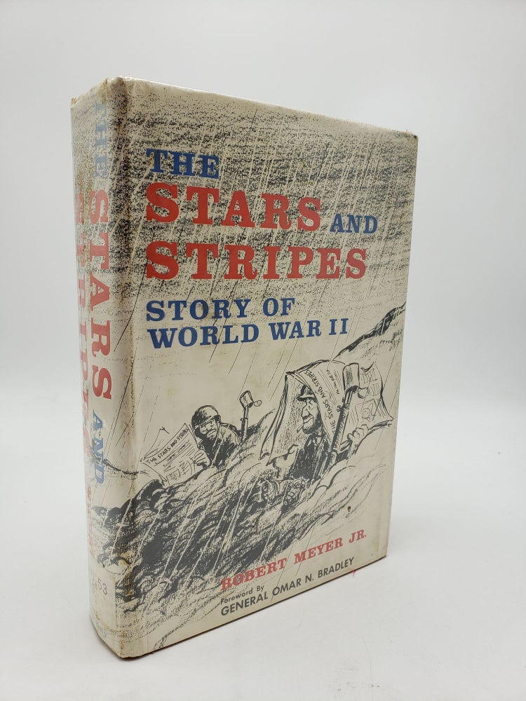Item #9407 The Stars and Stripes Story of World War II. Robert Meyer Jr.