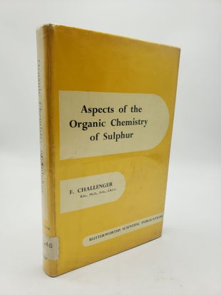 Item #9408 Aspects of the Organic Chemistry of Sulphur. Frederick Challenger
