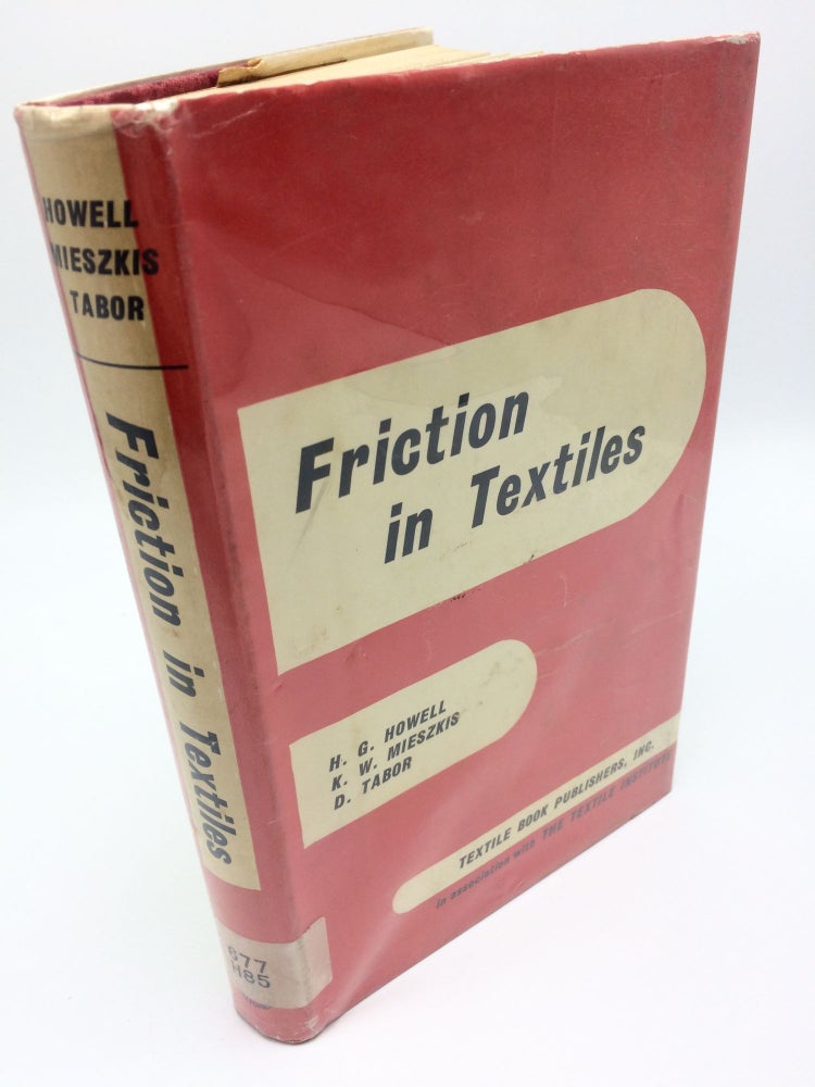 Item #941 Friction In Textiles. K. W. Mieszkis H G. Howell, D. Tabor.