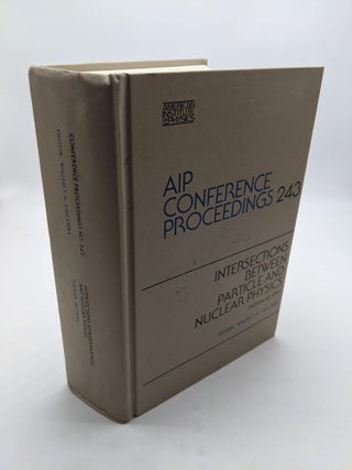 Item #9427 AIP Conference Proceedings 243: Intersections Between Particle and Nuclear Physics -...