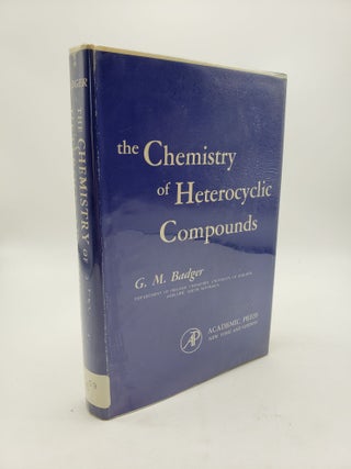 Item #9478 Chemistry of Heterocyclic Compounds. G M. Badger