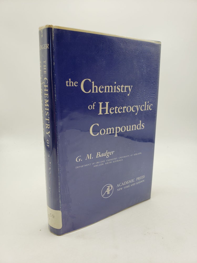 Item #9478 Chemistry of Heterocyclic Compounds. G M. Badger.