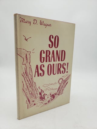 Item #9612 So Grand as Ours! Mary D. Wagner