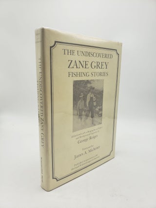 Item #9650 The Undiscovered Zane Grey Fishing Stories. George Reiger