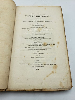 A Geographical And Historical View Of The World: Exhibiting A Complete Delineation of the Natural and Artificial Features of Each Country (Volume 4)