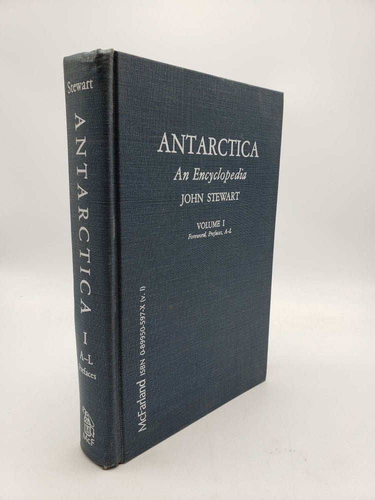 Item #9657 Antarctica: An Encyclopedia A-L (Volume 1). John Stewart.