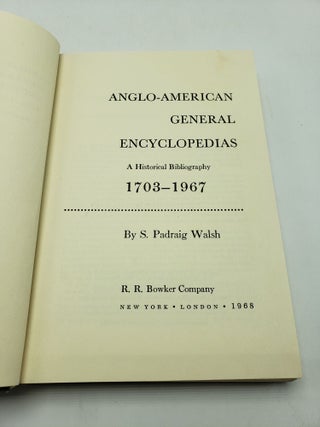 Anglo-American General Encyclopedias. A Historical Bibliography 1703-1967