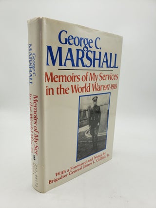Item #9674 Memoirs of My Services in the World War 1917-1918. George C. Marshall