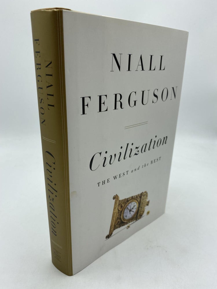 Item #9703 Civilization: The West and the Rest. Niall Ferguson.