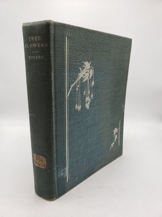 Item #9730 Tree Flowers Of Forest, Park, And Street. Walter E. Rogers