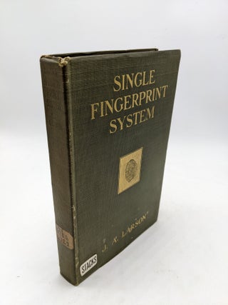 Item #9773 Single Fingerprint System (The Berkeley Police Monograph Series). J A. Larson