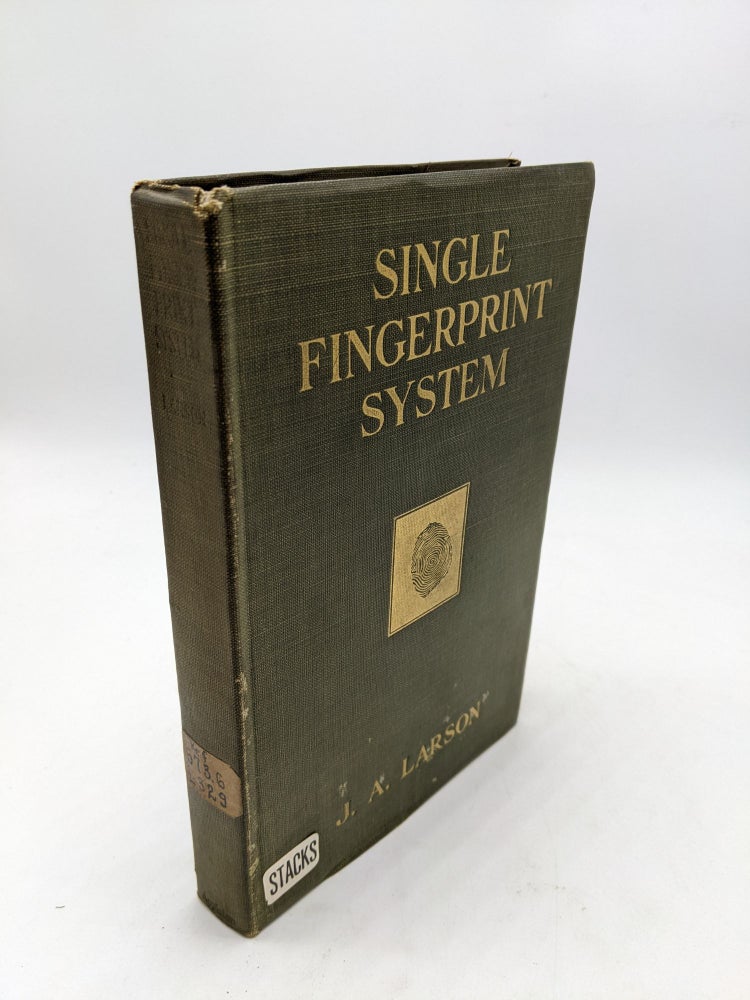 Item #9773 Single Fingerprint System (The Berkeley Police Monograph Series). J A. Larson.
