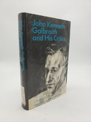 Item #9789 John Kenneth Galbraith And His Critics. Charles H. Hession