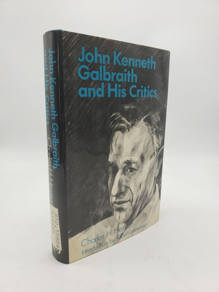 Item #9789 John Kenneth Galbraith And His Critics. Charles H. Hession.