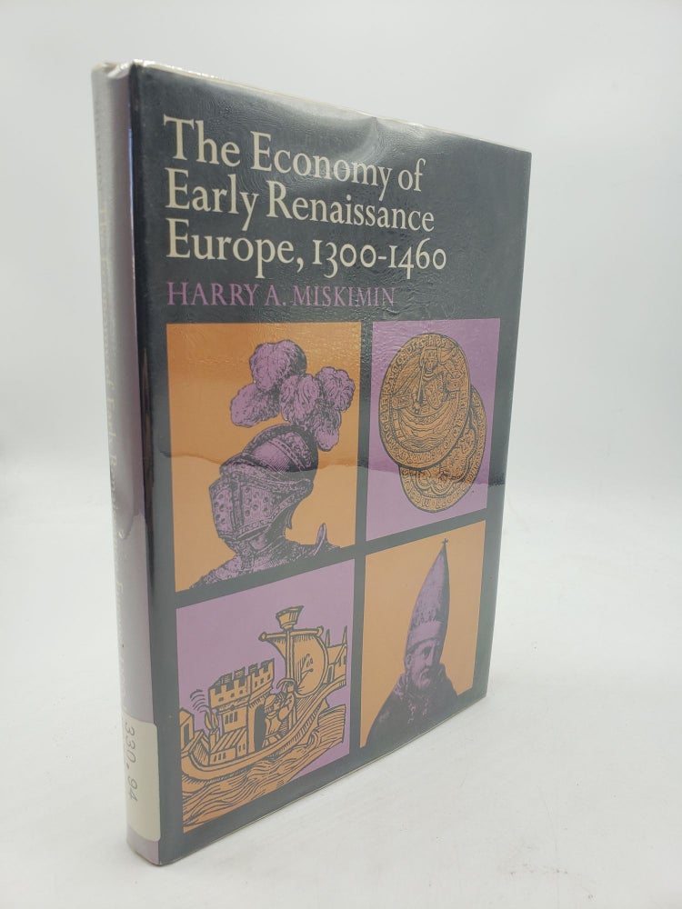 Item #9794 Economy of Early Renaissance Europe, 1300-1460. Harry A. Miskimin.