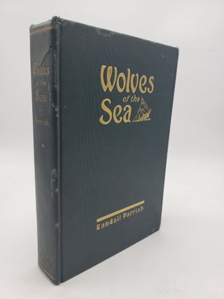 Item #9795 Wolves of the Sea. Randall Parrish