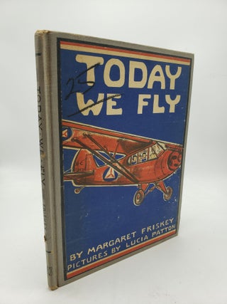 Item #9804 Today We Fly. Margaret Friskey