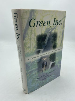 Item #9871 Green, Inc.: A Guide to Business and the Environment. Frances Cairncross