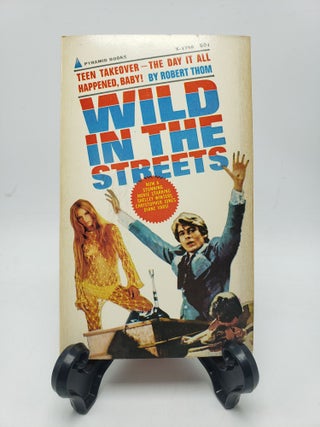 Item #9909 Wild In The Streets. Robert Thom
