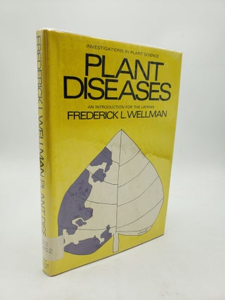 Item #9910 Plant Diseases: An Introduction for the Layman. Frederick L. Wellman