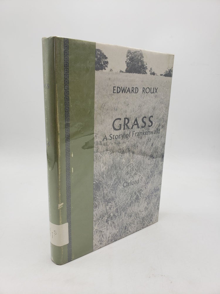 Item #9917 Grass: A Story of Frankenwald. Edward Roux.