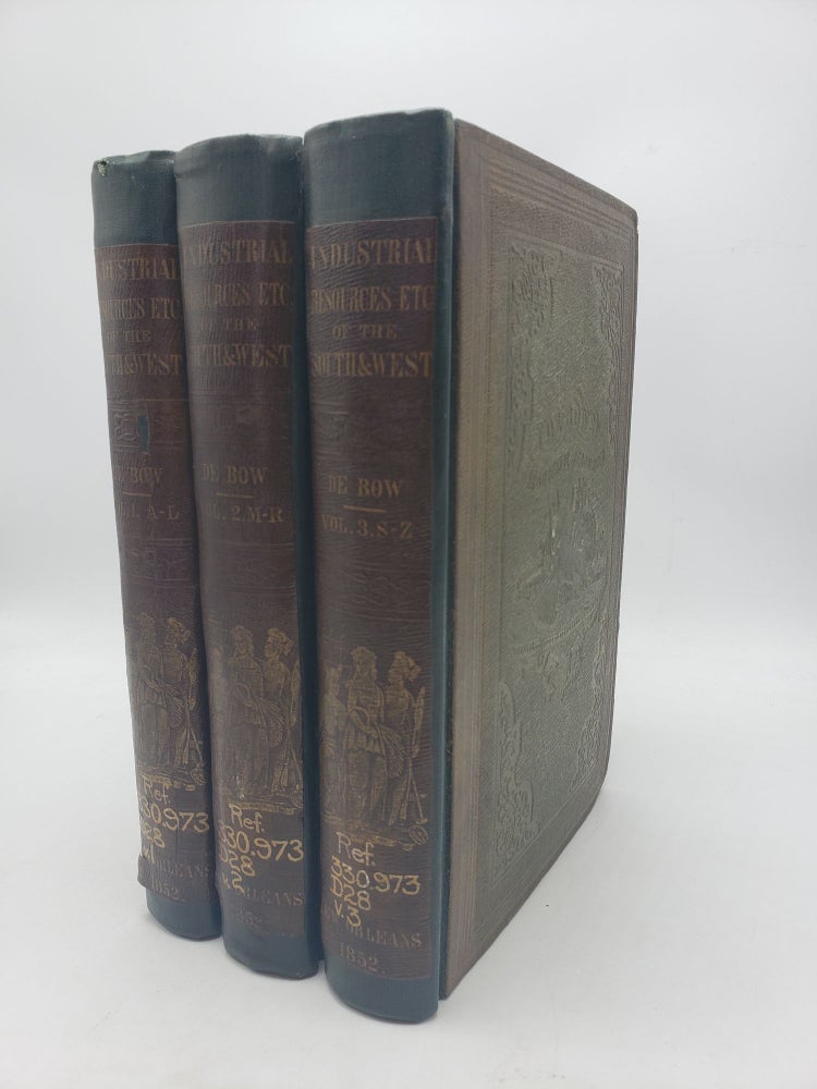 Item #9928 The Industrial Resources, Etc., of the Southern and Western States: With an Appendix (3 Volume Set). J D. B. de Bow.