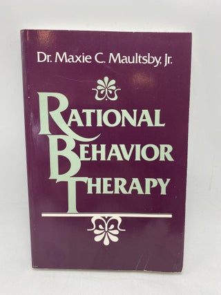Item #9949 Rational Behavior Therapy. Maxie C. Maultsby Jr