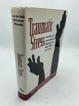 Item #9955 Traumatic Stress: The Effects of Overwhelming Experience on Mind, Body, and Society....