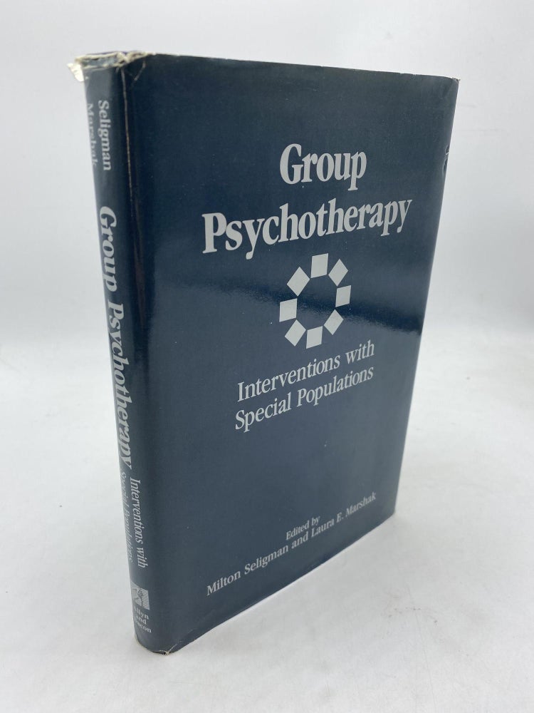 Item #9957 Group Psychotherapy: A Practitioner's Guide to Interventions with Special Populations. Laura Marshak Milton Seligman.