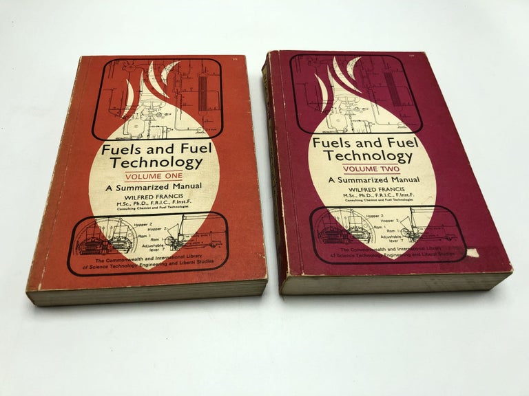 Item #999 Fuels and Fuel Technology: A Summarized Manual (2 Volumes). Wilfred Francis.